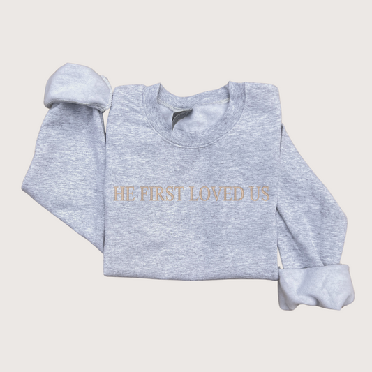 He First Loved Us Embroidered Sweater