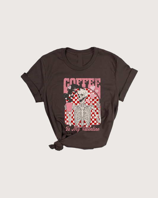 Coffee is my Valentine Graphic Tee